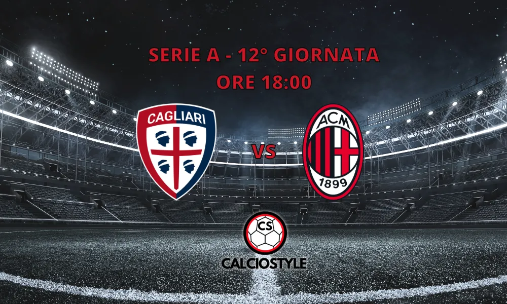 Cagliari-Milan: le formazioni ufficiali