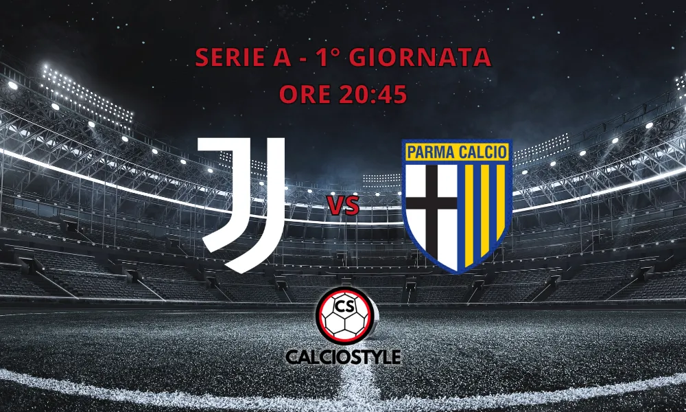 Juventus-Parma, le formazioni ufficiali