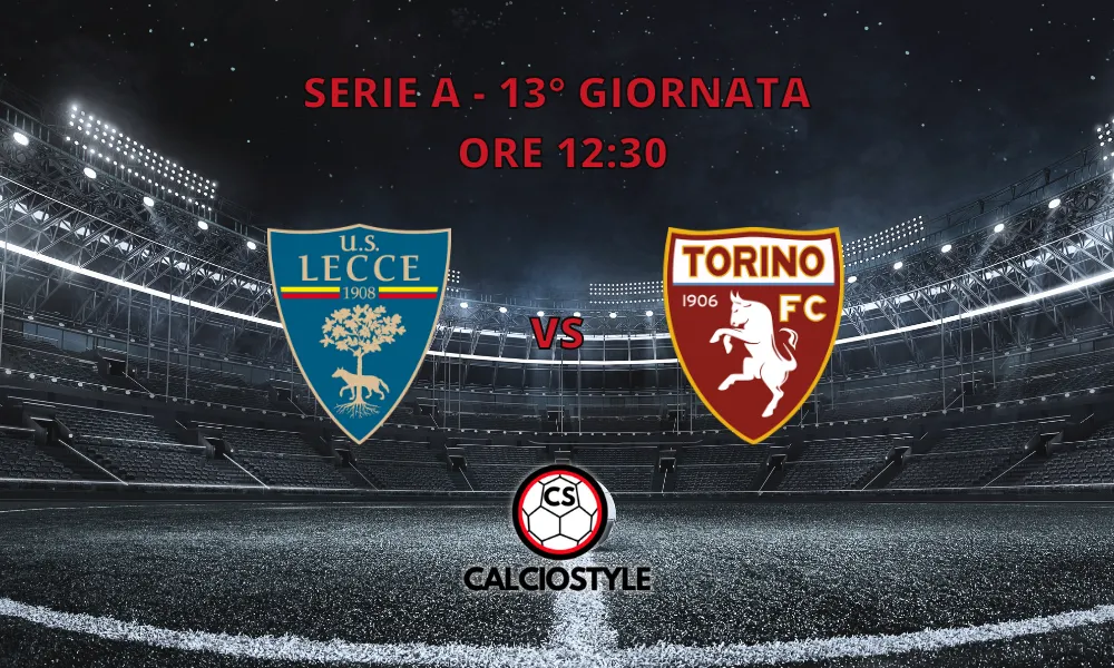 Lecce-Torino, le formazioni ufficiali