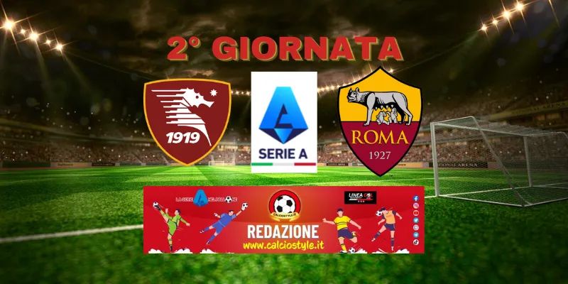 Salernitana-Roma: probabili formazioni e dove vederla