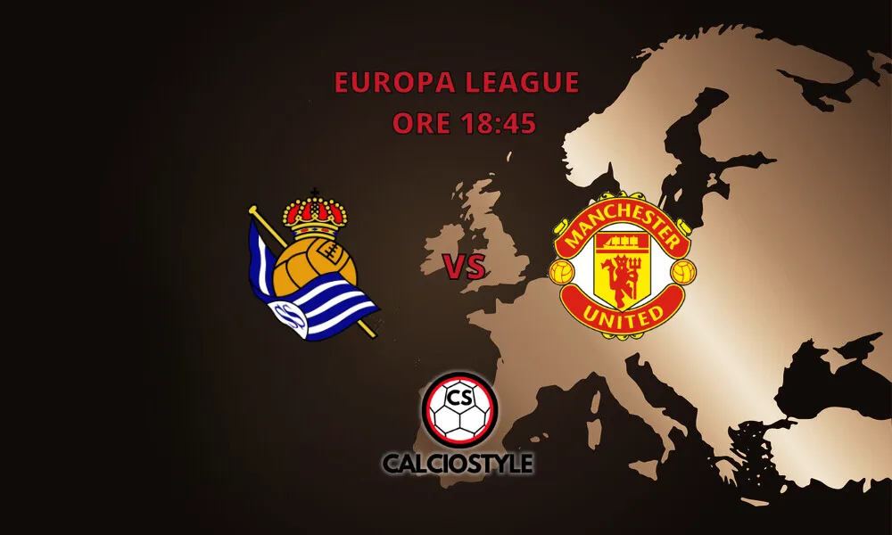 Real Sociedad-Manchester United: probabili formazioni e dove vederla