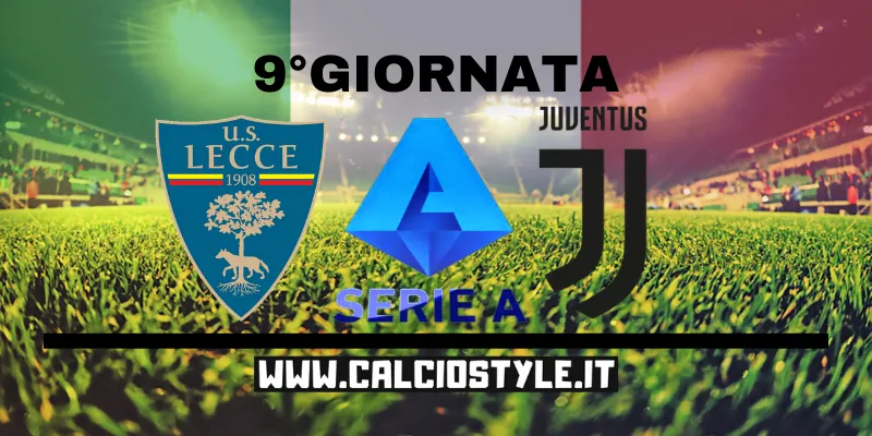 Lecce-Juventus: probabili formazioni e dove vederla