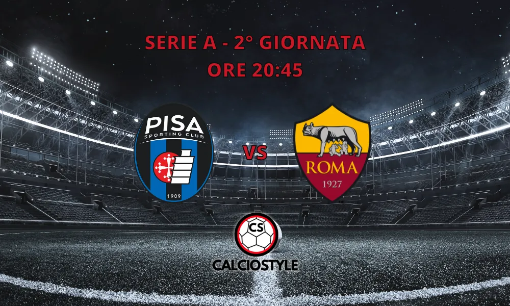 Pisa-Roma: probabili formazioni e dove vederla