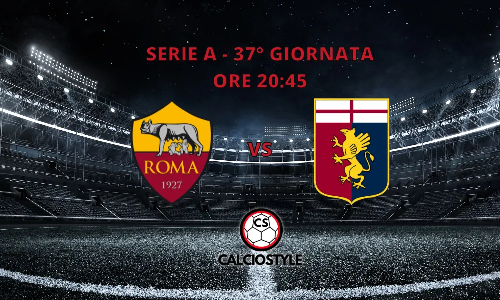 Roma-Genoa: le ultimissime!