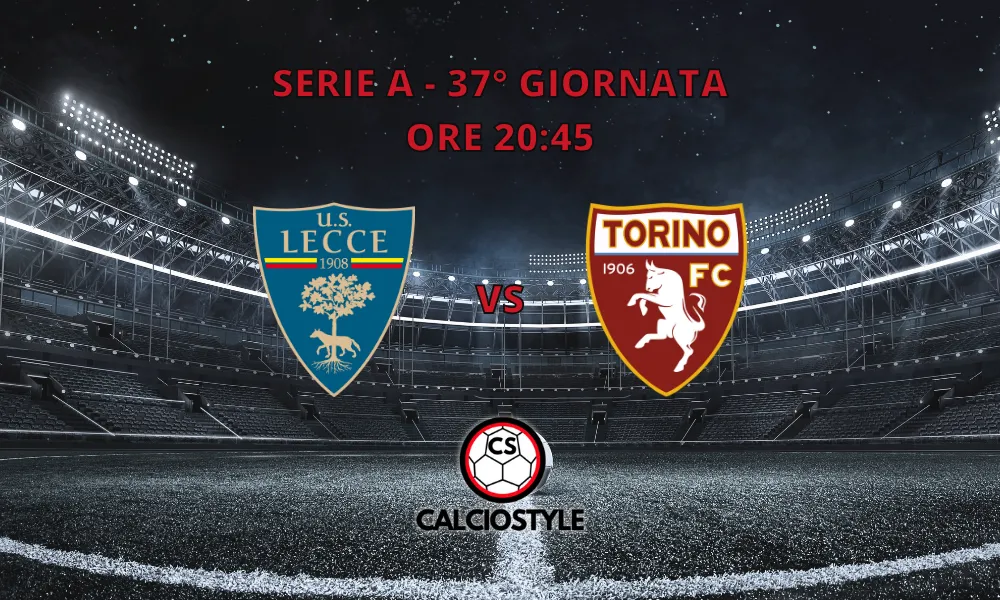Lecce-Torino: probabili formazioni e dove vederla