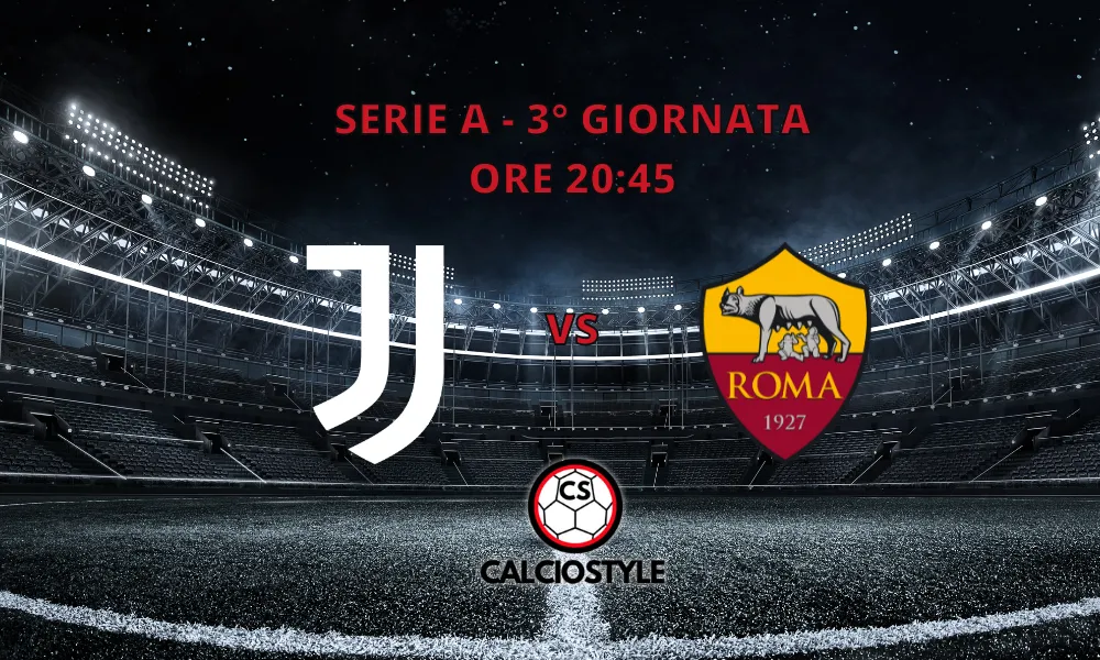 Juventus - Roma: probabili formazioni e dove vederla