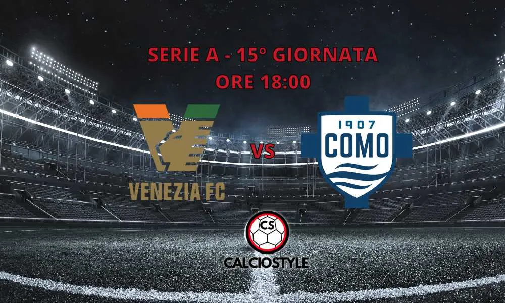 Venezia-Como, le ultimissime dal Penzo