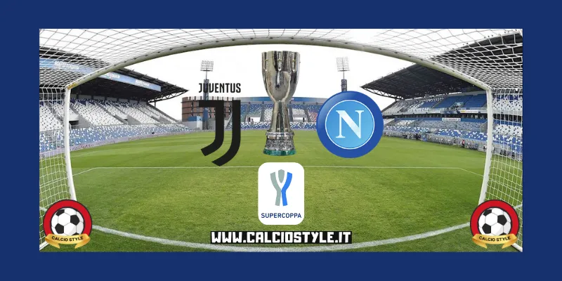 La Supercoppa torna in Italia: Juventus-Napoli a Reggio Emilia