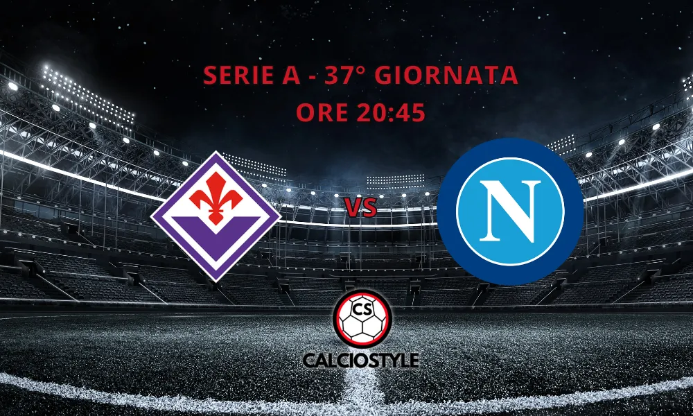 Fiorentina - Napoli, probabili formazioni e dove vederla