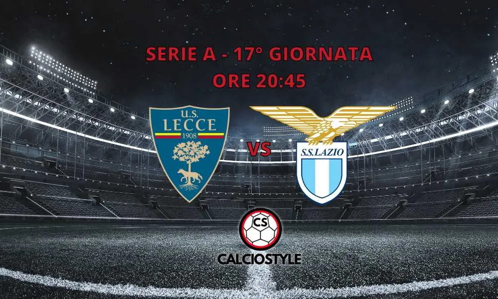 Lecce-Lazio, le formazioni ufficiali: la decisione su Dia