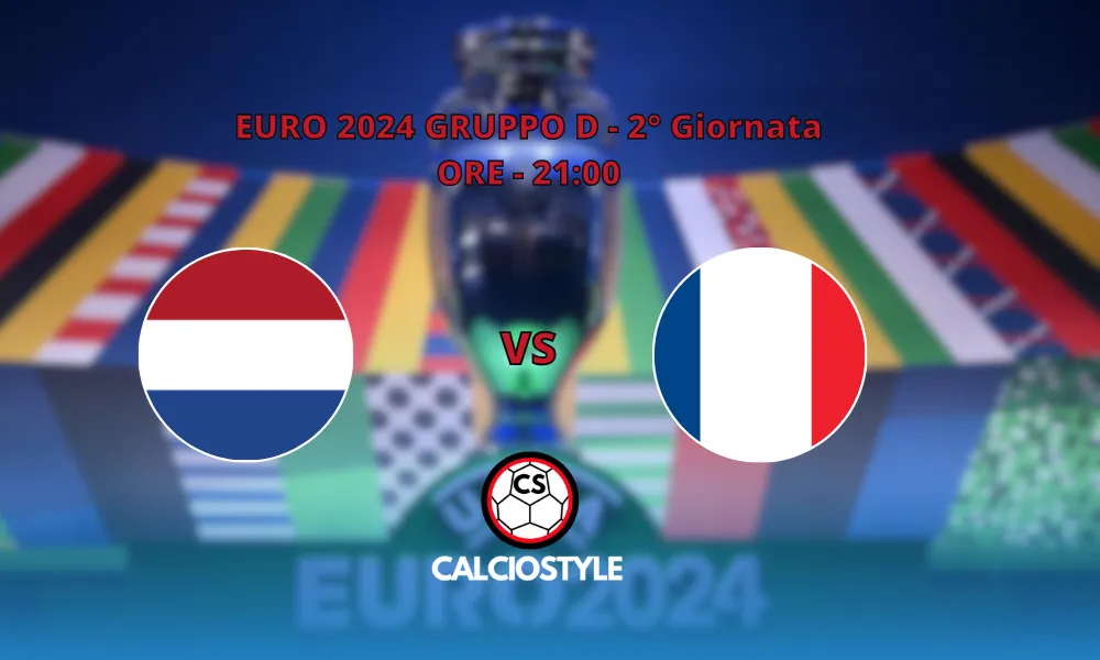 Olanda - Francia, le formazioni ufficiali