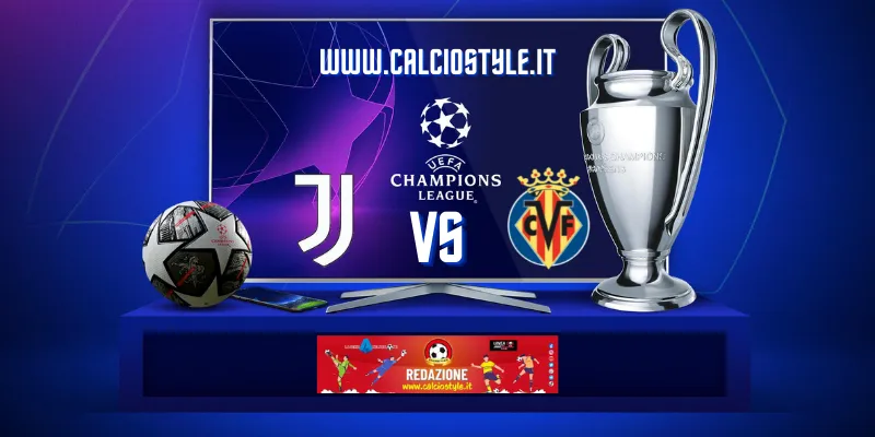 Juventus-Villareal: probabili formazioni e dove vederla
