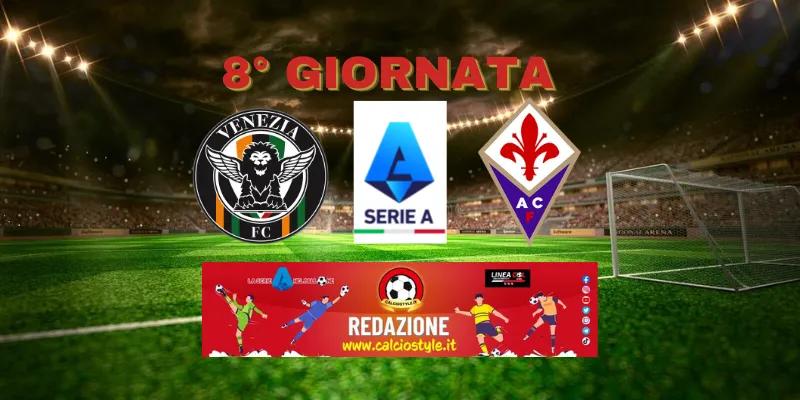 Venezia-Fiorentina: probabili formazioni e dove vederla