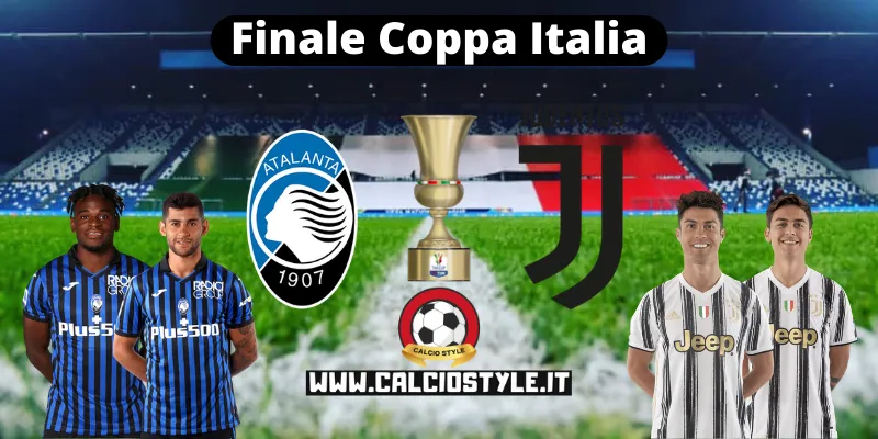 Coppa Italia, Atalanta-Juventus: le formazioni ufficiali