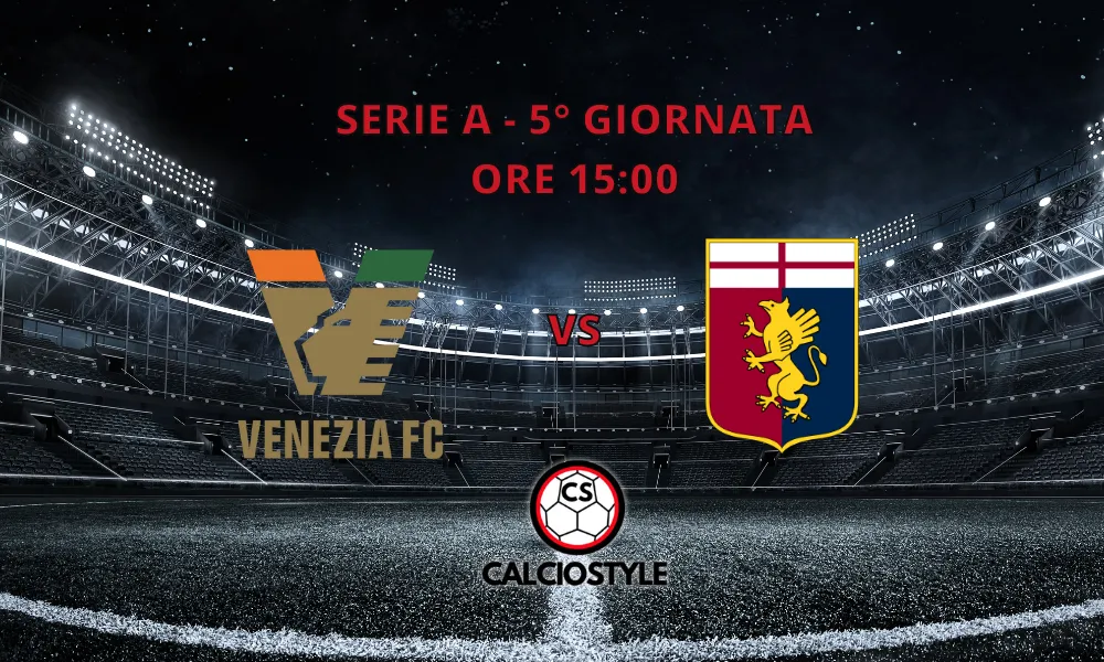 Venezia-Genoa, probabili formazioni e dove vederla