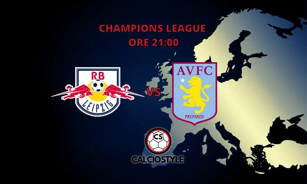 Lipsia-Aston Villa, probabili formazioni e dove vederla