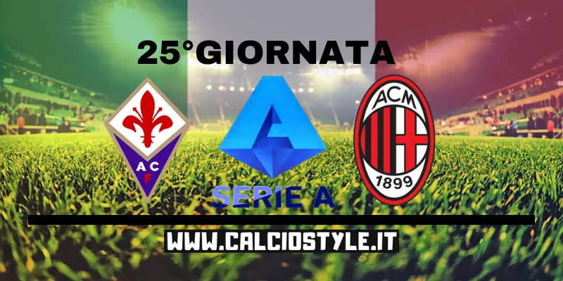 Fiorentina-Milan: probabili formazioni e dove vederla