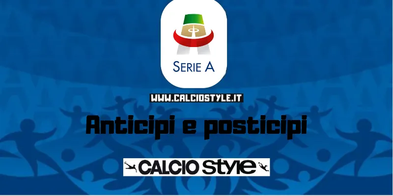 Serie A, anticipi e posticipi fino alla 37° giornata