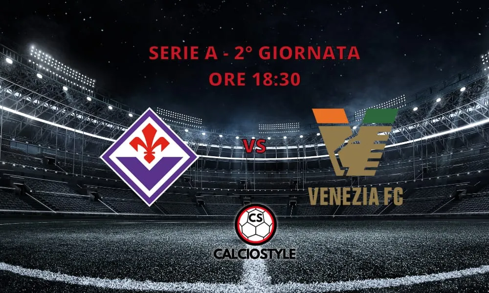 Fiorentina-Venezia: curiosità e statistiche