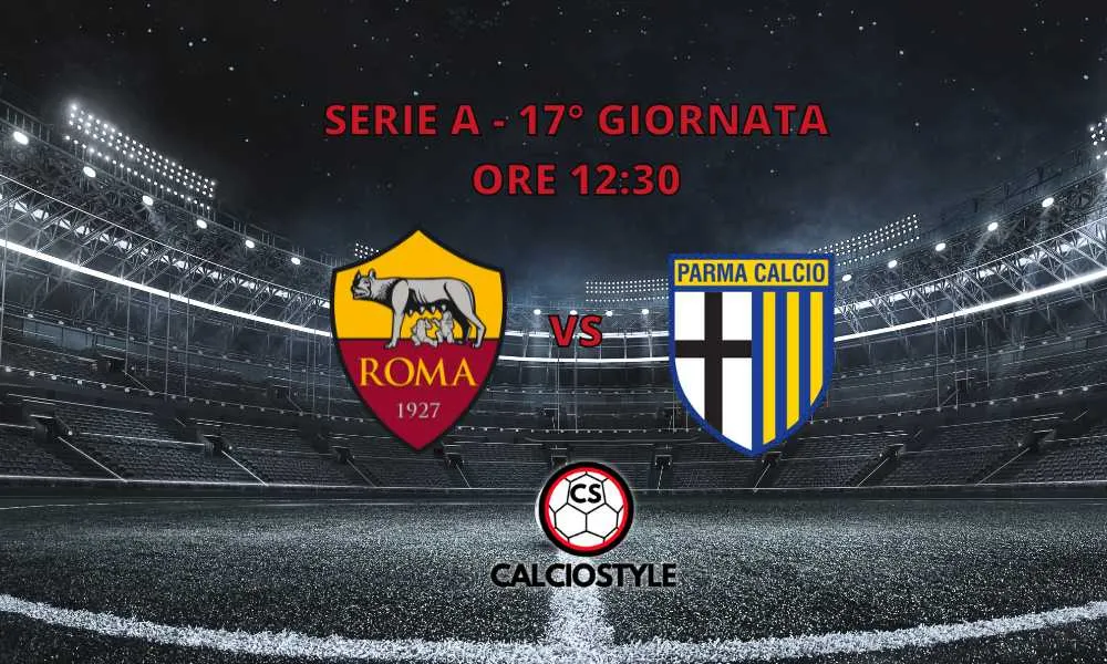 Roma-Parma, probabili formazioni e dove vederla