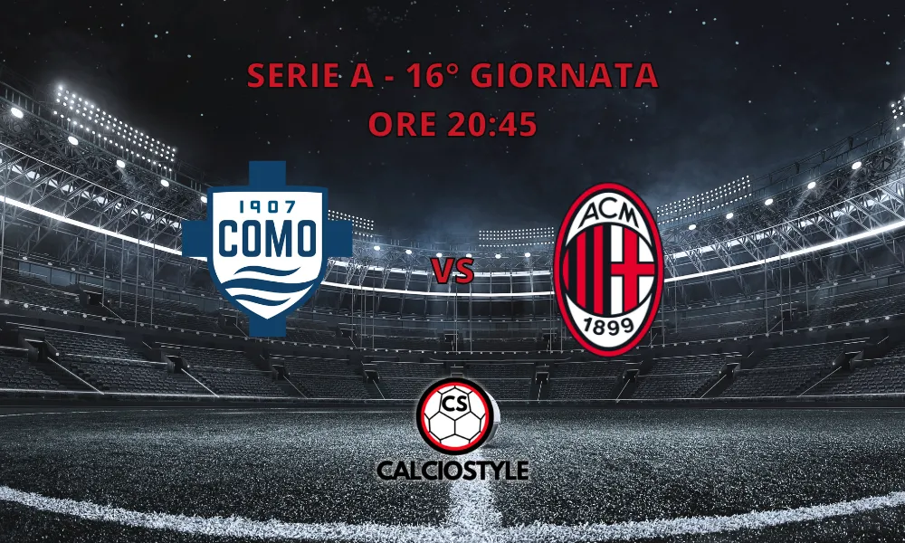 Como-Milan: probabili formazioni e dove vederla