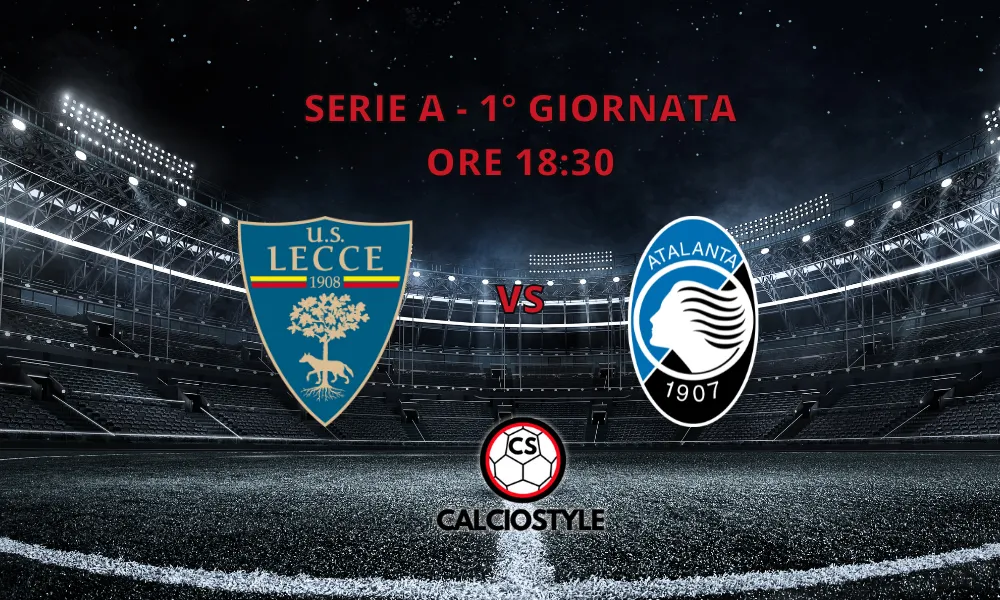 Lecce - Atalanta: probabili formazioni e dove vederla