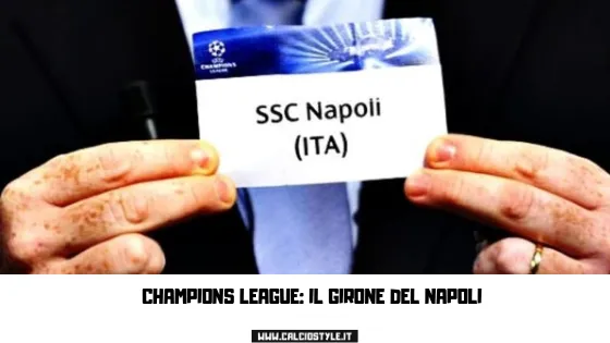 Champions League: Il girone del Napoli