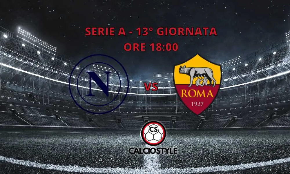 Napoli-Roma: le formazioni ufficiali
