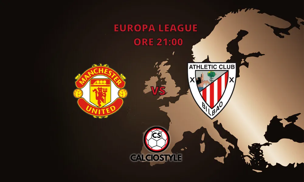 Manchester United-Athletic Bilbao, le formazioni ufficiali