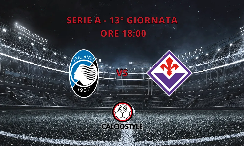 Atalanta-Fiorentina: probabili formazioni e dove vederla