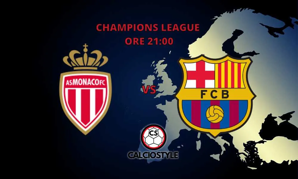 Monaco-Barcellona, probabili formazioni e dove vederla