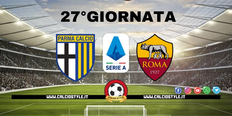 Parma-Roma: probabili formazioni e dove vederla