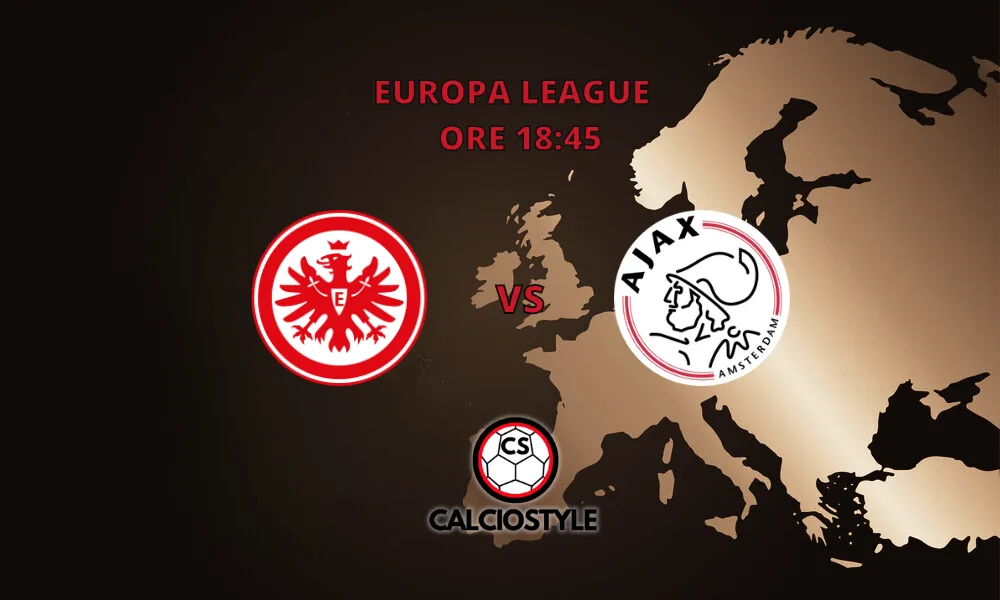 Eintracht Francoforte-Ajax: probabili formazioni e dove vederla