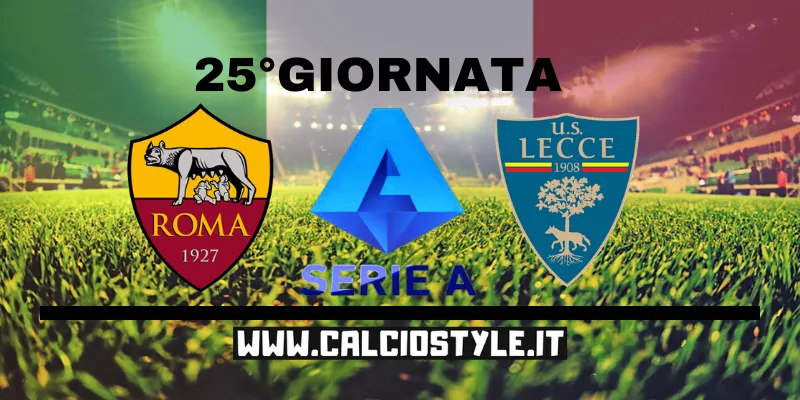 Roma-Lecce: probabili formazioni e dove vederla
