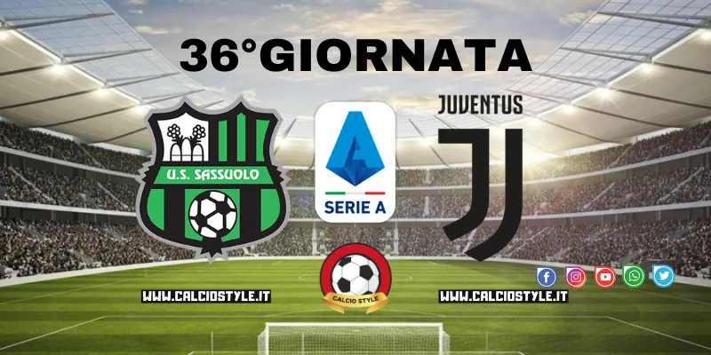 Sassuolo-Juventus: probabili formazioni e dove vederla