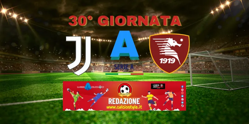 Juventus-Salernitana: probabili formazioni e dove vederla