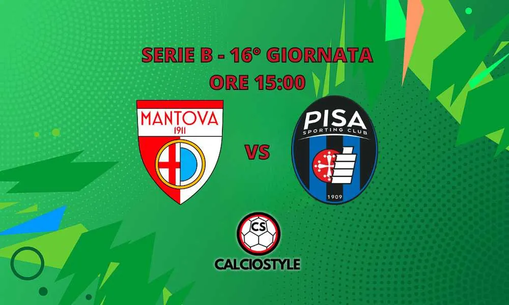 Mantova-Pisa: probabili formazioni e dove vederla