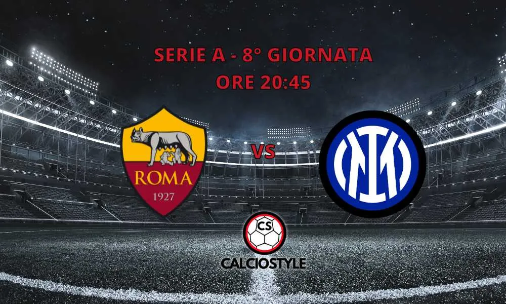 Roma-Inter, probabili formazioni e dove vederla