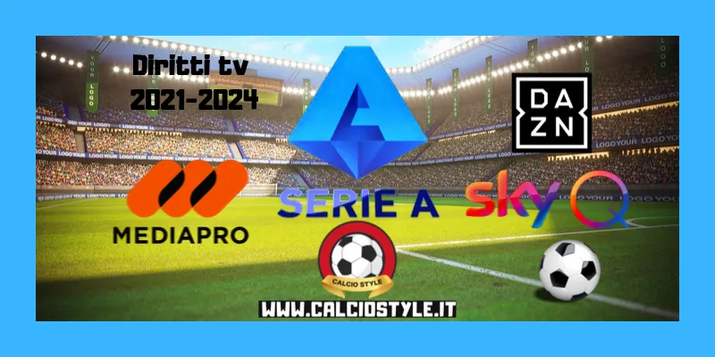 Diritti TV 2021-2024: se la spunta Mediapro, che succede per Sky e DAZN?