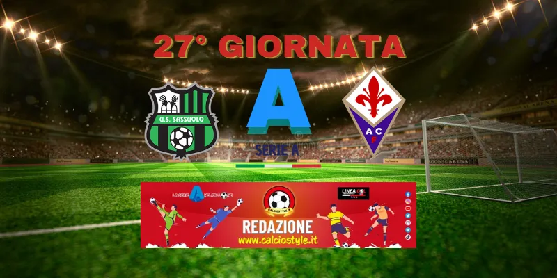 Sassuolo-Fiorentina: probabili formazioni e dove vederla