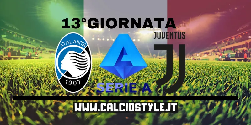 Atalanta-Juventus: probabili formazioni e dove vederla