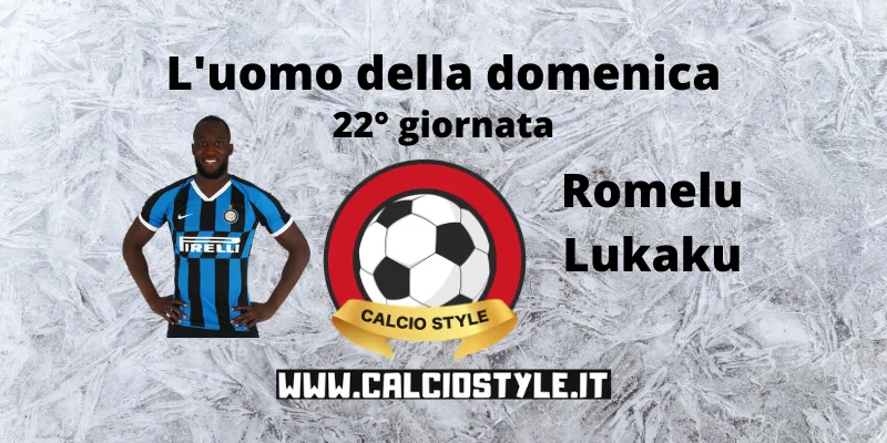 L'uomo della Domenica: Romelu Lukaku