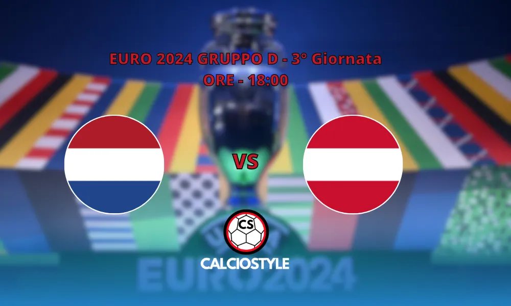 Olanda-Austria: le ultimissime