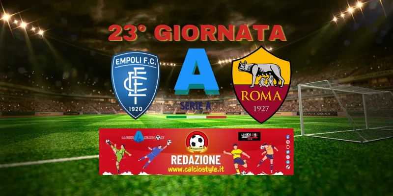 Empoli-Roma: probabili formazioni e dove vederla