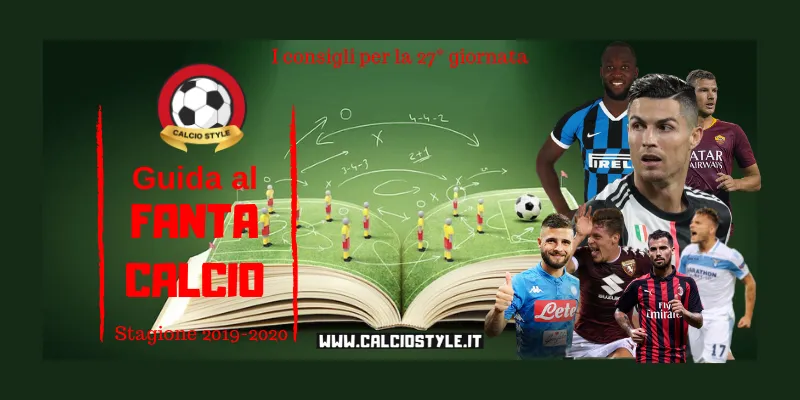 Fantacalcio, consigli per la 27a giornata di Serie A: ecco chi schierare
