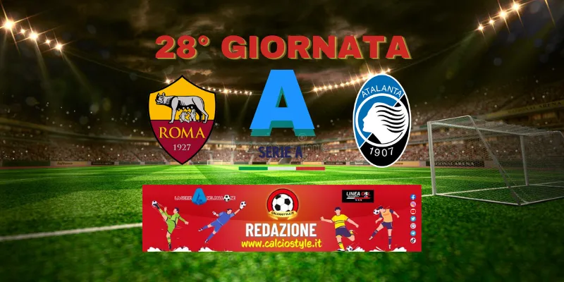 Roma-Atalanta: probabili formazioni e dove vederla