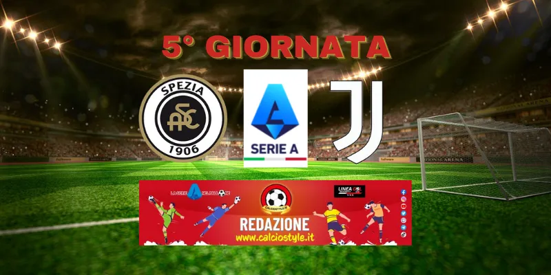 Spezia-Juventus: probabili formazioni e dove vederla