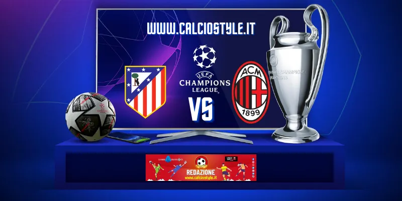 Atletico Madrid-Milan: le probabili formazioni e dove vederla
