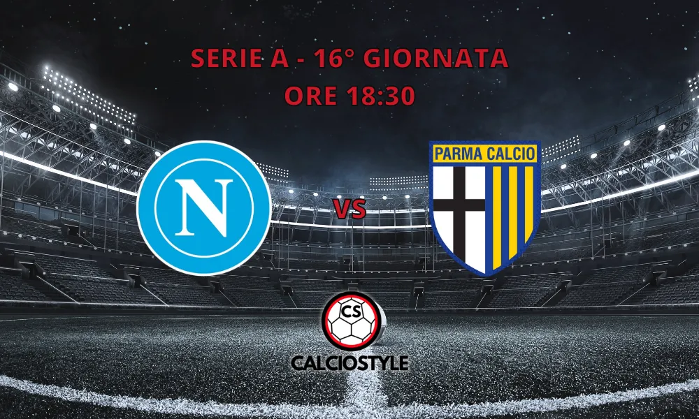 Napoli-Parma, le formazioni ufficiali: torna Neres?