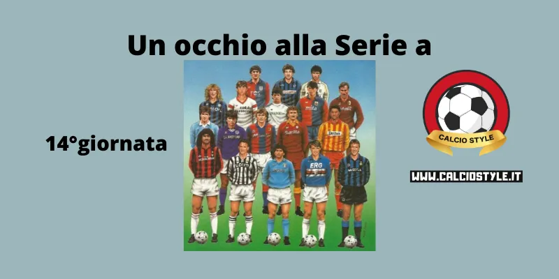Un occhio alla Serie A, 14° giornata